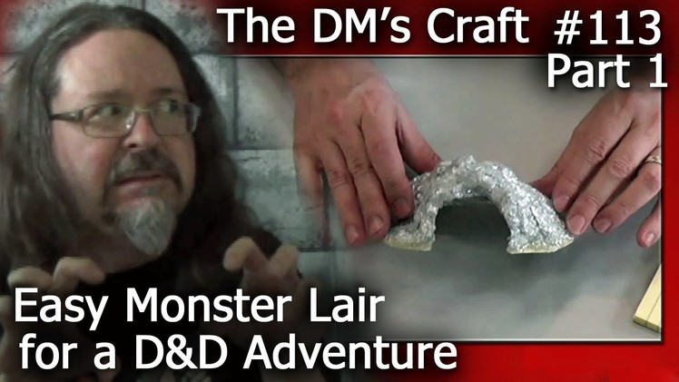Building a MONSTER LAIR for Dungeons & Dragons Adventure (The DM's Craft #113.Part 1)