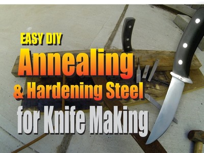DIY Annealing and Hardening Steel for Knife Making 1