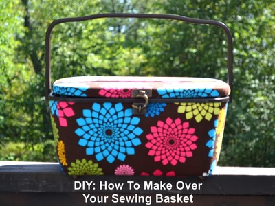 DIY: Sewing Basket Make Over - PART 1