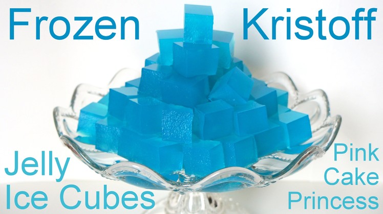 Frozen Kristoff Ice Cube Jelly Dessert Recipe how to by Pink Cake Princess