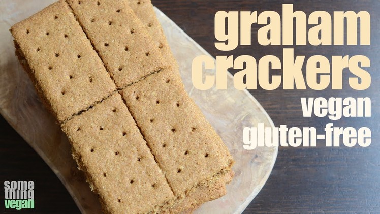 Graham crackers (vegan & gluten-free) Something Vegan