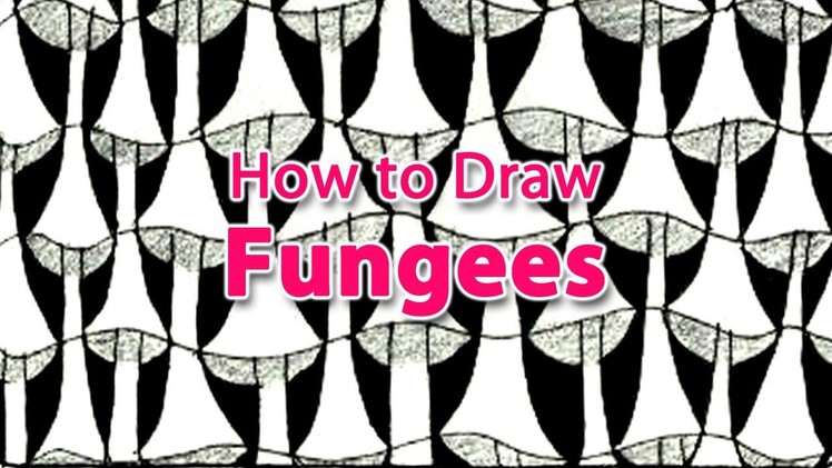 How to Draw the Zentangle Pattern Fungees
