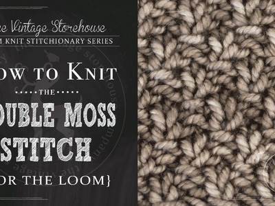 How to Knit the Double Moss Stitch {For the Loom}