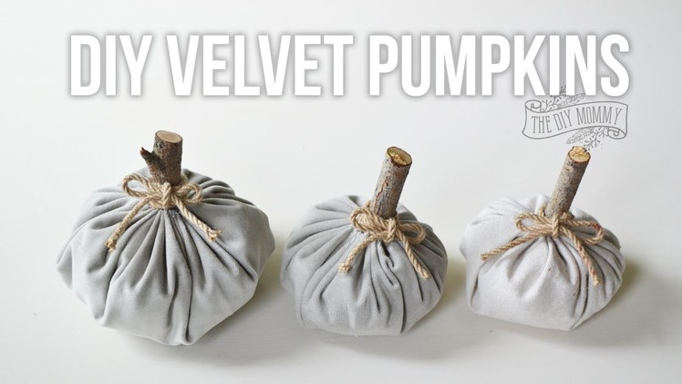 How to Make DIY Velvet Fabric Pumpkins