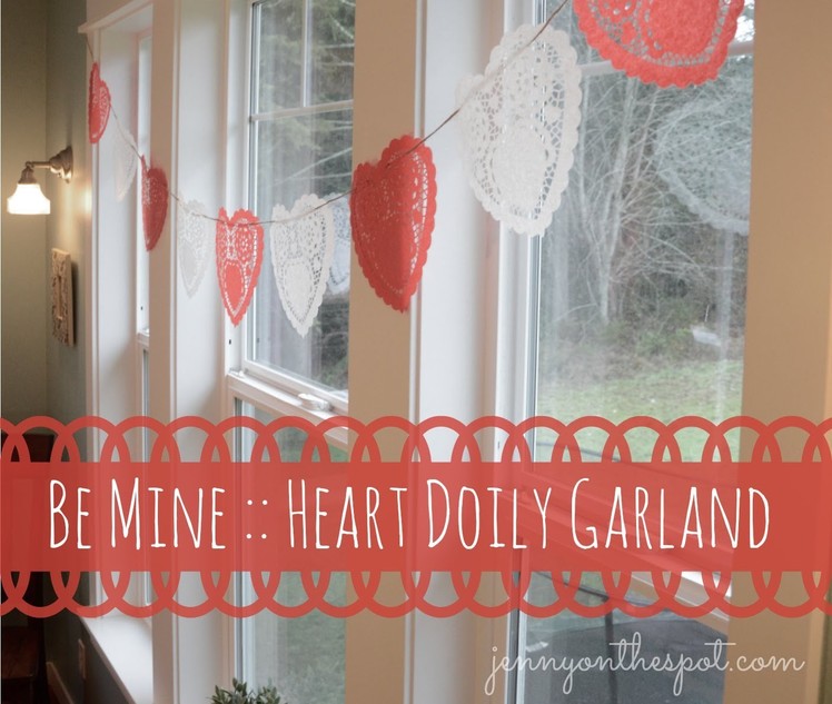 Take It On Tuesday - Making a Simple Valentine Doily Garland!