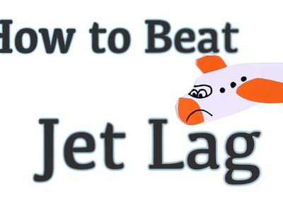 How to Beat Jet Lag