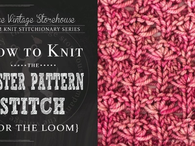 How to Knit the Oyster Pattern Stitch {For the Loom}