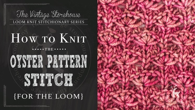 How to Knit the Oyster Pattern Stitch {For the Loom}