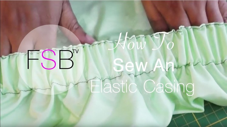 Sewing an Elastic Casing