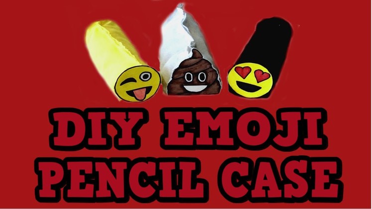 DIY EMOJI PENCIL CASE! A Back to School DIY EMOJI SUPPLY! NO SEW! NO ZIPPER!