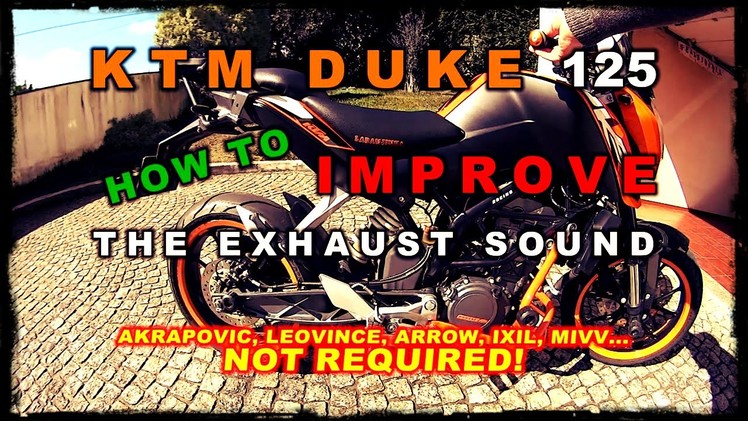 DIY HOW TO Improve exhaust sound|Startup,Escape|NO arrow,akrapovic|KTM Duke 125 Laranjinha Motorcyle