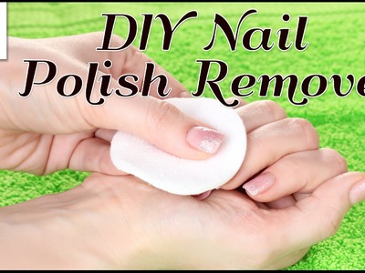 DIY Nail Polish Remover
