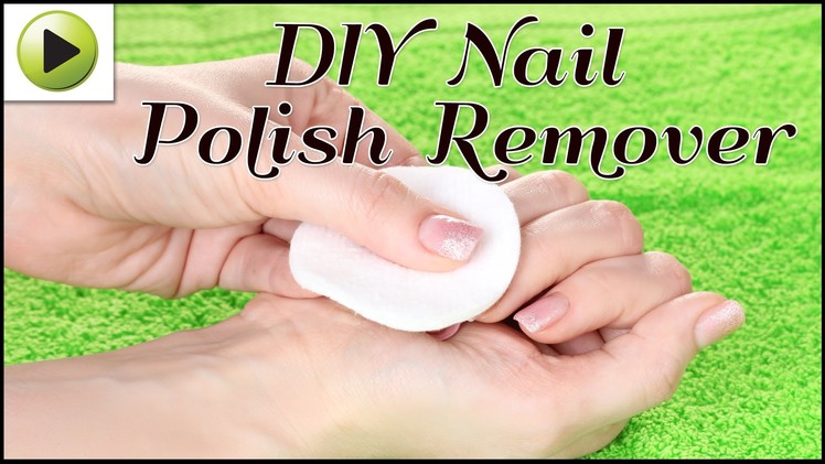 DIY Nail Polish Remover