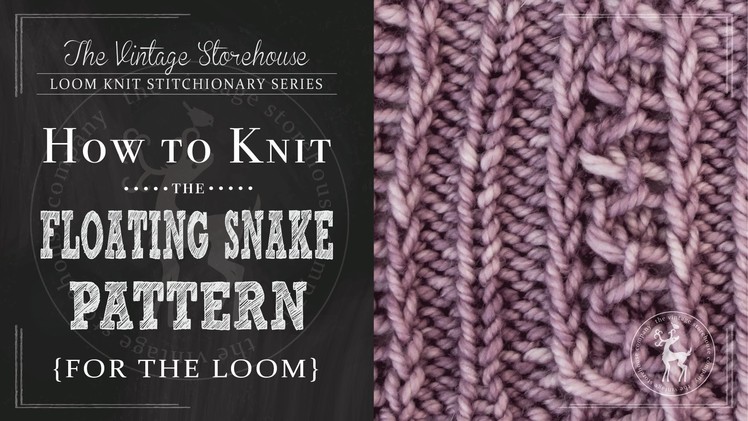 How to Knit the Floating Snake Pattern {For the Loom}