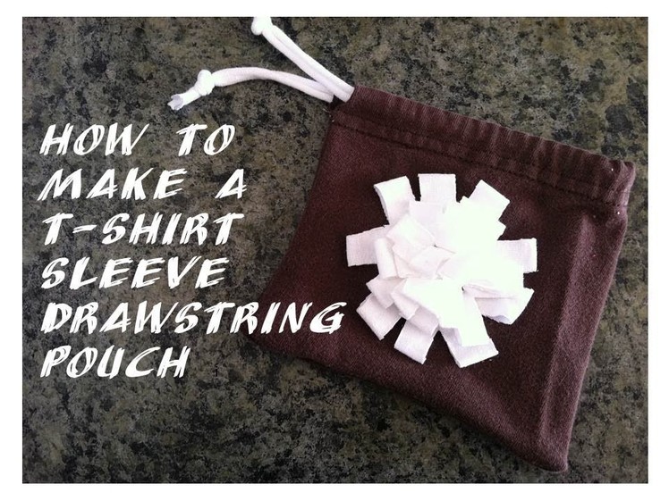 How to Make a Simple Drawstring Pouch from a T-shirt Sleeve