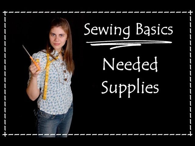 What Supplies You Need- Sewing Basics
