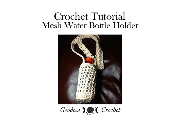 Crochet Tutorial - Water Bottle Holder