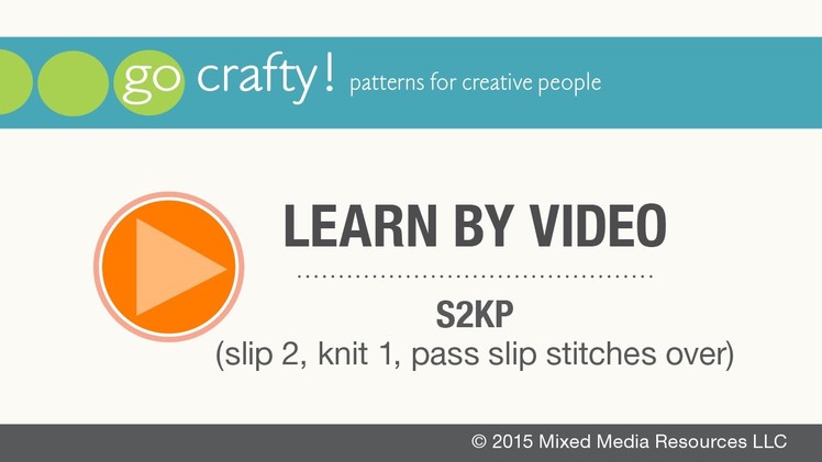 How to S2KP (skip 2, knit 1, pass slip stitches over): Go-Crafty