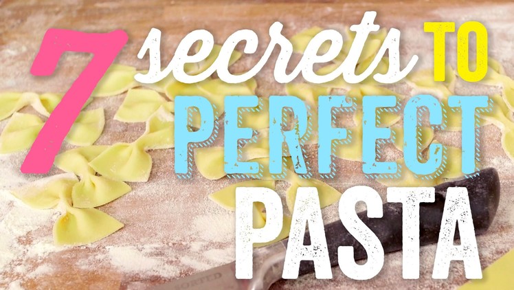 7 Secrets to Perfect Pasta