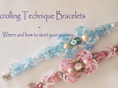 Scrolling Technique Bracelets - Where and how to start your journey