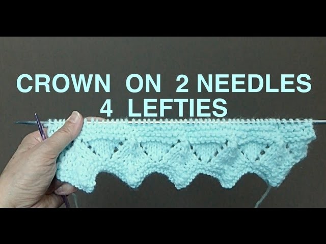 WATCH How 2 Knit Crown on 2 Straight Needles (4 LEFTIES)