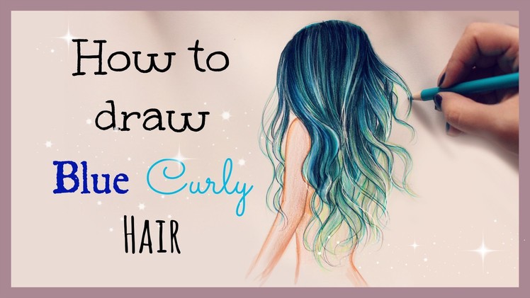 Drawing Tutorial ❤ How to draw and color Blue Curly Hair
