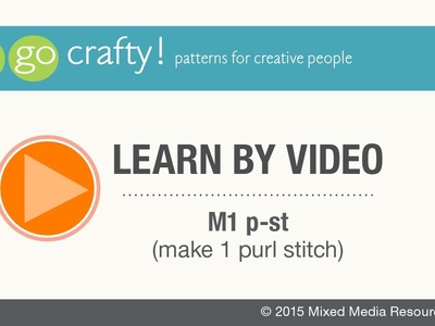 How to M1 p-st (make 1 purl stitch): Go-Crafty
