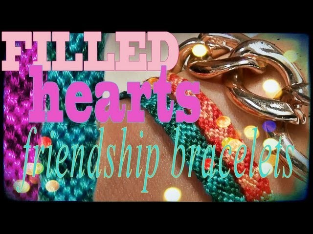 How to Make Friendship Bracelets ♥ Filled Hearts Pattern