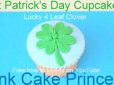 St Patrick's Day Cupcakes! How to Make a Lucky Four Leaf Clover Cupcake