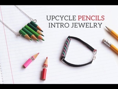 Upcycle Pencils Intro Jewelry. Back to school DIY