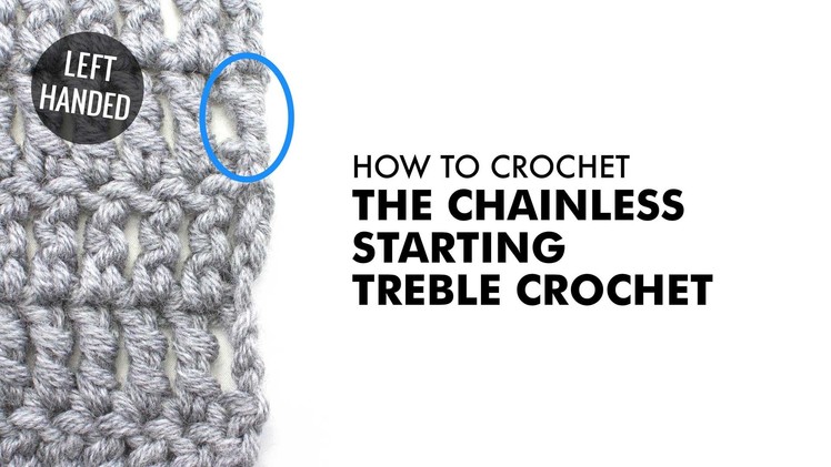 Chainless Starting Treble Crochet :: Crochet Technique :: Left Handed