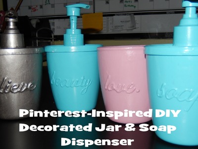 Pinterest-Inspired DIY - Decorated Jar & Soap Dispenser
