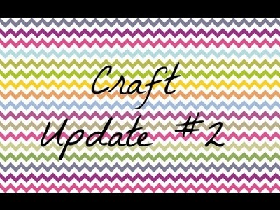 Craft Update #2