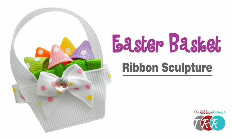 How to Make an Easter Basket Ribbon Sculpture - TheRibbonRetreat.com