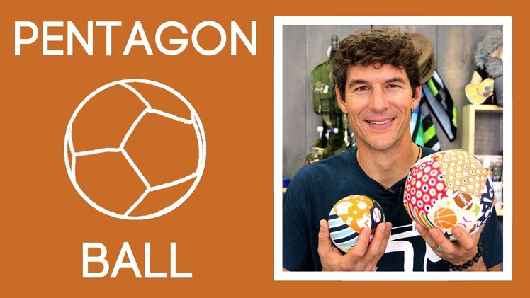 The Pentagon Ball: Easy Sewing Tutorial with Rob Appell of Man Sewing