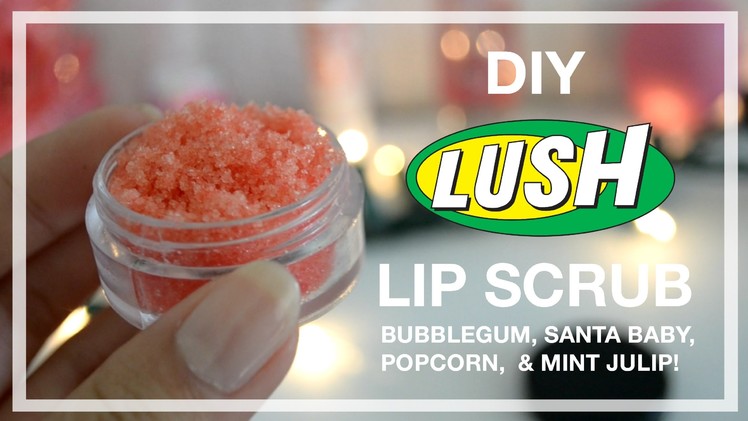 DIY LUSH Lip Scrub! | Bubblegum, Santa Baby,etc!