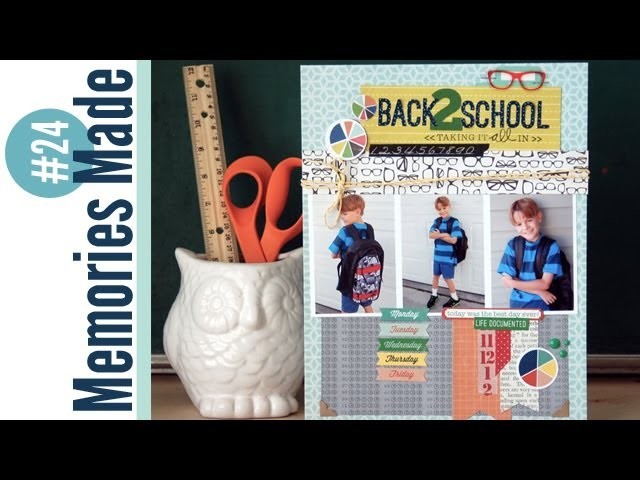Memories Made #24 Scrapbooking Process Video: Back 2 School