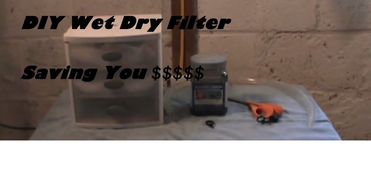 DIY How To Build Dry.Wet Filter Great Filter To Own