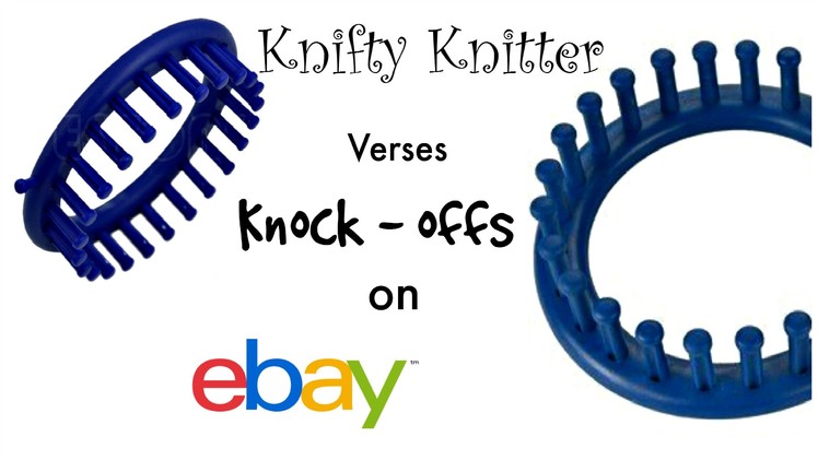 Knock-off Knifty Knitter Looms on eBay - Alternative to Original