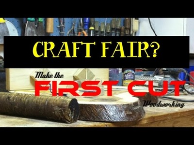 Make The First Cut: Craft Fair Project?