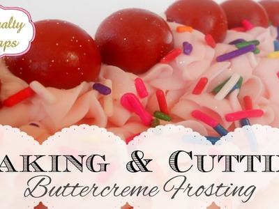 ♕ Making & Cutting Vanilla Buttercream ♕