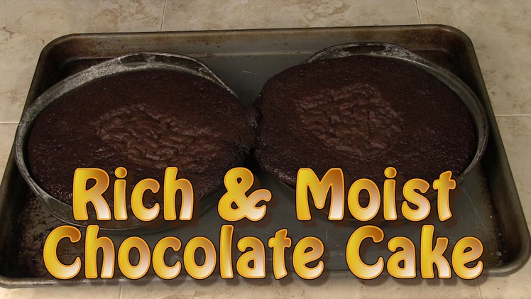 Rich And Moist Chocolate Cake Recipe