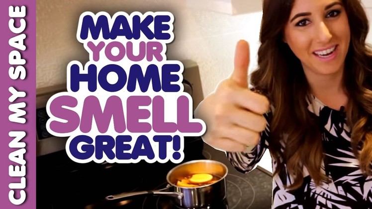 7 Ways to Make Your Home Smell Fresh & Clean! DIY Air Fresheners! (Clean My Space)