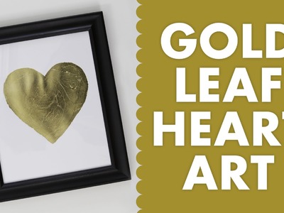 DIY Gold Leaf Heart Art