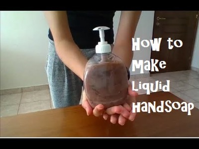 DIY - How to make homemade liquid hand soap - Natural - Vegan cosmetics