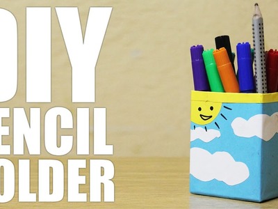How to make a pencil holder - DIY Pencil Holder