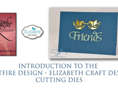 Introduction to the Quietfire Design - Elizabeth Craft Designs Cutting Dies