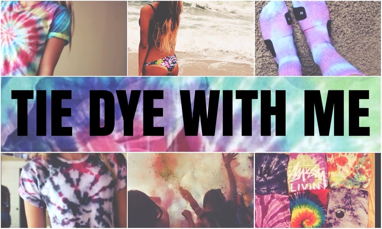 Tie Dye With Me! | A DIY