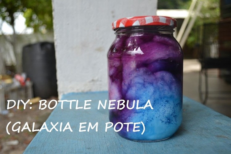 DIY #1 BOTTLE NEBULA (galaxia em pote) e primeiro video