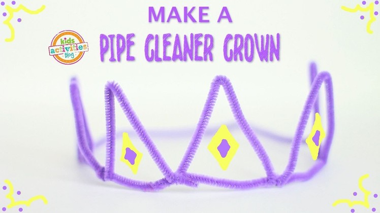 Easy Pipe Cleaner Craft: Make a Crown!
